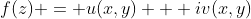 f(z) = u(x,y) + iv(x,y)