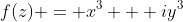 f(z) = x^3 + iy^3
