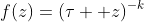 f(z)=(\tau +z)^{-k}