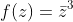 f(z)=\bar{z}^3