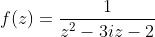 f(z)=\frac{1}{z^2-3iz-2}
