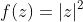 f(z)=|z|^2