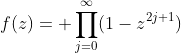 f(z)= \prod_{j=0}^{\infty}(1-z^{2j+1})
