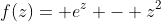 f(z)= e^{z} - z^{2}