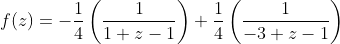 f(z)=-\frac{1}{4}\left(\frac{1}{1+z-1}\right)+\frac{1}{4}\left(\frac{1}{-3+z-1}\right)