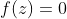 f(z)=0