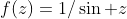 f(z)=1/\sin z
