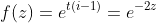 f(z)=e^{t(i-1)}=e^{-2z}