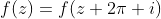 f(z)=f(z+2\pi i)