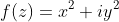 f(z)=x^2+iy^2