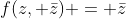 f(z, \bar{z}) = \bar{z}