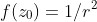 f(z_0)=1/r^2