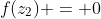 f(z_2) = 0