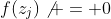 f(z_j)\not = 0