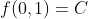 f\!\left(0,1\right)=C