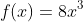 f\!\left(x\right)=8x^3