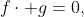 f\cdot g=0,