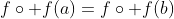 f\circ f(a)=f\circ f(b)