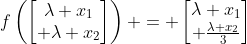 f\left(\begin{bmatrix}\lambda x_1\\ \lambda x_2\end{bmatrix}\right) = \begin{bmatrix}\lambda x_1\\ \frac{\lambda x_2}{3}\end{bmatrix}