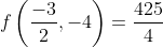 f\left(\frac{-3}{2},-4\right)=\frac{425}{4}