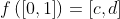 f\left(\left[0,1\right]\right)=[c,d]