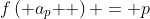 f\left( {a_p } \right) = p