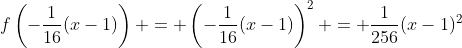 f\left(-\frac{1}{16}(x-1)\right) = \left(-\frac{1}{16}(x-1)\right)^2 = \frac{1}{256}(x-1)^2