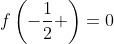 f\left(-\frac{1}{2} \right)=0