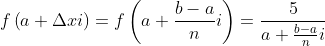 f\left(a+\Delta{x}i\right)=f\left(a+\frac{b-a}{n}i\right)=\frac{5}{a+\frac{b-a}{n}i}