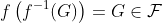 f\left(f^{-1}(G)\right)=G\in\mathcal{F}