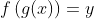 f\left(g(x)\right)=y