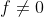 f\not=0