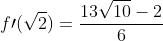 f\prime(\sqrt{2})=\frac{13\sqrt{10}-2}{6}