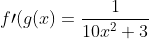 f\prime(g(x)=\frac{1}{10x^2+3}