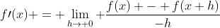 f\prime(x) = \lim_{h\to 0} \frac{f(x) - f(x+h)}{-h}