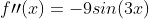 f\prime\prime(x)=-9sin(3x)