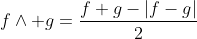 f\wedge g=\frac{f+g-|f-g|}{2}