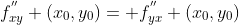 f^{''}_{xy} (x_{0},y_{0})= f^{''}_{yx} (x_{0},y_{0})