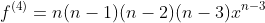 f^{(4)}=n(n-1)(n-2)(n-3)x^{n-3}