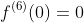 f^{(6)}(0)=0