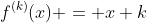 f^{(k)}(x) = x+k