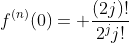 f^{(n)}(0)= \frac{(2j)!}{2^jj!}