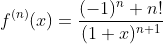f^{(n)}(x)=\frac{(-1)^n n!}{(1+x)^{n+1}}