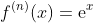 f^{(n)}(x)=\mathrm{e}^x
