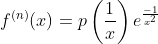 f^{(n)}(x)=p\left(\frac{1}{x}\right)e^{\frac{-1}{x^2}}