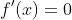f^{\prime}(x)=0