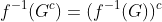 f^{-1}(G^c)=(f^{-1}(G))^c