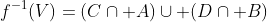 f^{-1}(V)=(C\cap A)\cup (D\cap B)
