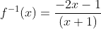 f^{-1}(x)=\frac{-2x-1}{(x+1)}