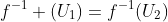 f^{-1} (U_1)=f^{-1}(U_2)